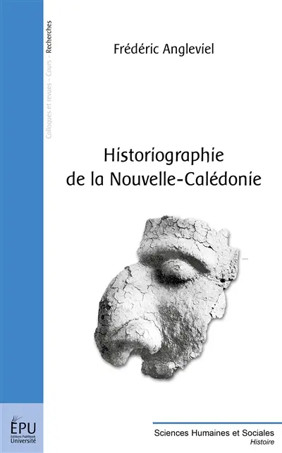 Historiographie de la Nouvelle-Calédonie ou L'émergence tardive de deux écoles historiques antipodéennes