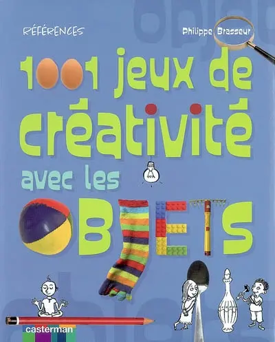 1.001 jeux de créativité avec les objets