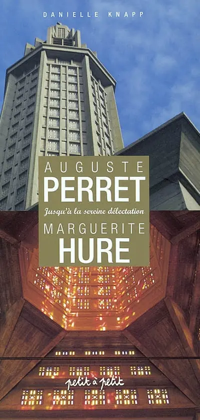 Auguste Perret, Marguerite Huré : jusqu'à la sereine délectation