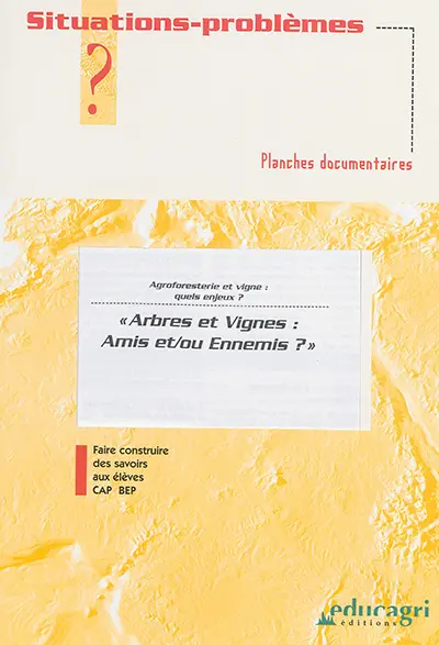 Arbres et vignes, amis et-ou ennemis ? : agroforesterie et vigne, quels enjeux ? : planches documentaires