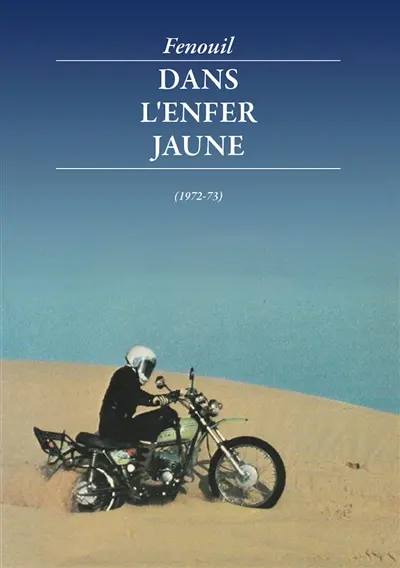 Dans l'enfer jaune : les portes de l'aventure, Dakar avant le Dakar (1972-75)