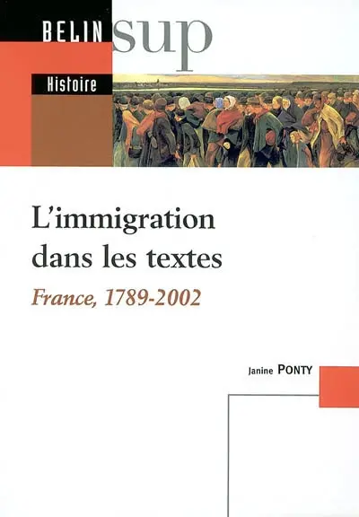 L'immigration dans les textes : France, 1789-2002