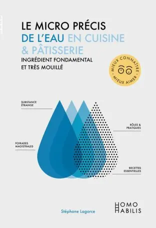 Le micro précis de l'eau en cuisine & pâtisserie : ingrédient fondamental et très mouillé