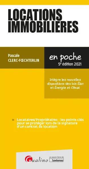 Locations immobilières 2021 : locataires-propriétaires : les points clés pour se protéger lors de la signature d'un contrat de location