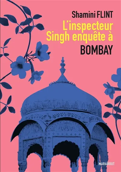 Une enquête de l'inspecteur Singh. L'inspecteur Singh enquête à Bombay
