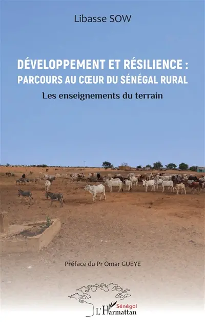 Développement et résilience : parcours au coeur du Sénégal rural : les enseignements du terrain