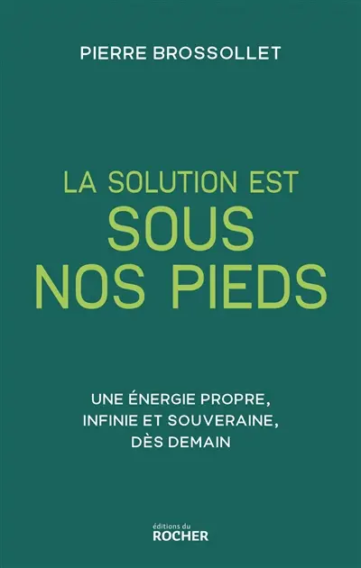La solution est sous nos pieds : une énergie propre, infinie et souveraine, dès demain