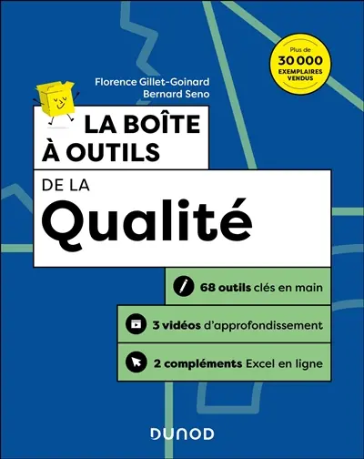 La boîte à outils de la qualité : 68 outils clés en main : + 3 vidéos d'approfondissement + 2 compléments Excel en ligne
