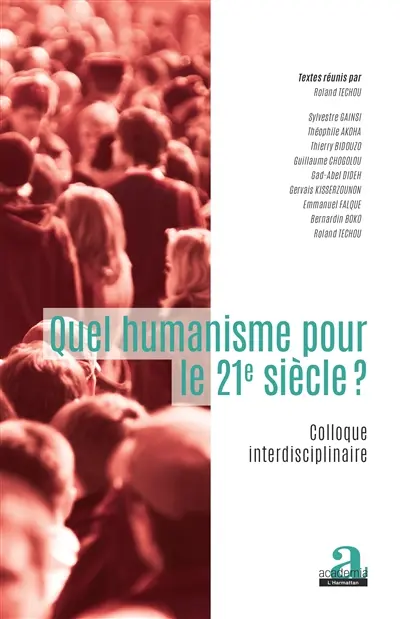 Quel humanisme pour le 21e siècle ? : colloque interdisciplinaire