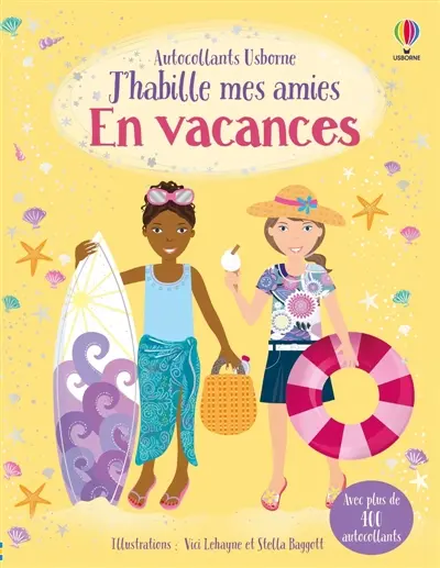J'habille mes amies : En vacances : Dès 5 ans