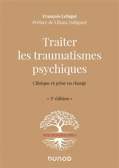 Traiter les traumatismes psychiques : clinique et prise en charge