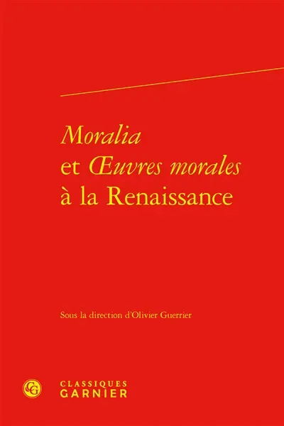 Moralia et Oeuvres morales à la Renaissance