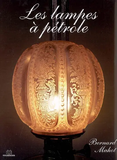 Les lampes à pétrole : l'éclairage de nos aïeux