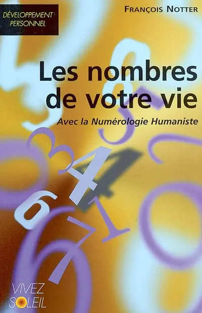Les nombres de votre vie avec la numérologie humaniste