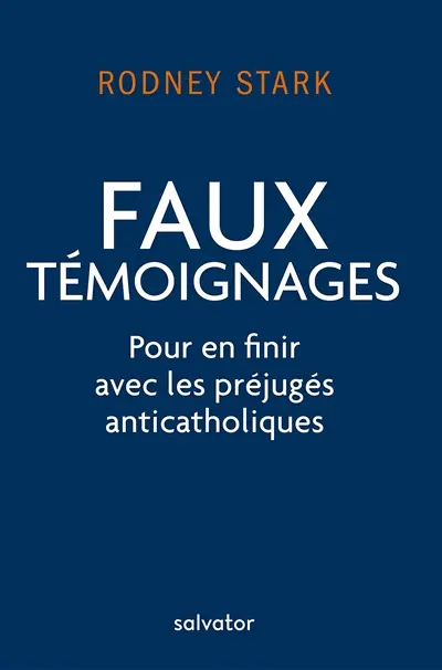 Faux témoignages : pour en finir avec les préjugés anticatholiques