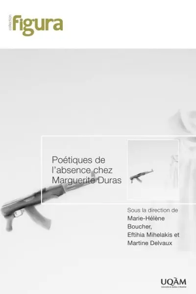 Poétiques de l'absence chez Marguerite Duras