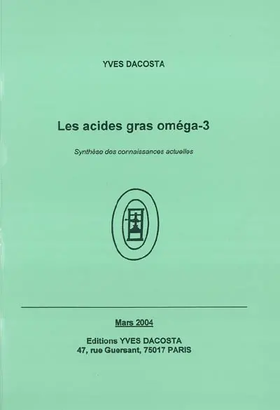 Les acides gras oméga-3 : synthèse des connaissances actuelles : 843 références bibliographiques