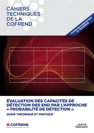 Evaluation des capacités de détection des END par l'approche "Probabilité de détection" : Guide pratique et théorique