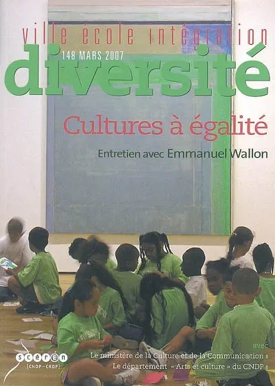 Diversité : revue d'actualité et de réflexion sur l'action éducative, n° 148. Cultures à égalité : entretien avec Emmanuel Wallon