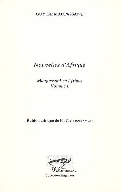 Maupassant en Afrique. Vol. 1. Nouvelles d'Afrique