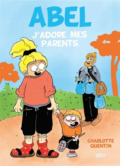 Abel. Vol. 1. J'adore mes parents