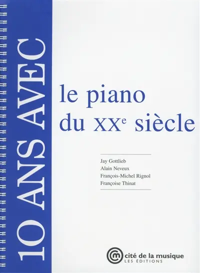 10 ans avec le piano du XXe siècle