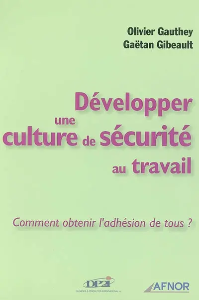 Développer une culture de sécurité au travail : comment obtenir l'adhésion de tous ?