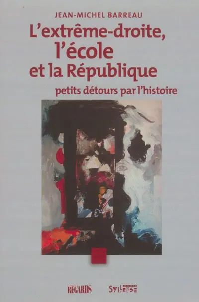L'extrême droite, l'école et la République : petits détours par l'histoire...