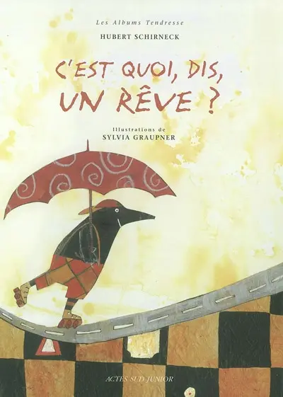 C'est quoi, dis, un rêve ?