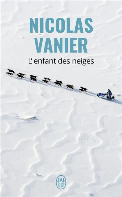 L'enfant des neiges : récit