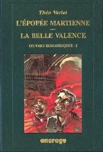 Oeuvres romanesques complètes. Vol. 1. L'épopée martienne. La belle Valence