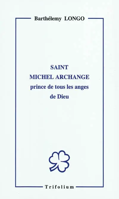 Saint Michel archange, prince de tous les anges de Dieu : protecteur et gardien du sanctuaire de Notre-Dame du Rosaire de Pompéi