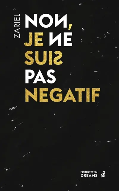 Non, je ne suis pas négatif