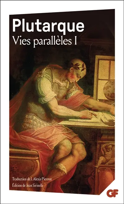Vies parallèles. Vol. 1. Vie d'Alexandre, vie de César, vie d'Alcibiade, vie de Coriolan, vie de Démétrios, vie d'Antoine