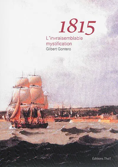 1815 : l'invraisemblable mystification