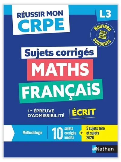 Sujets corrigés maths, français : 1re épreuve d'admissibilité, écrit L3 : nouveau concours 2027-2028