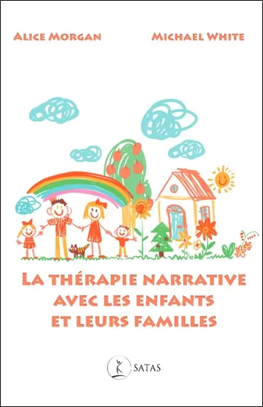 La thérapie narrative avec les enfants et leurs familles