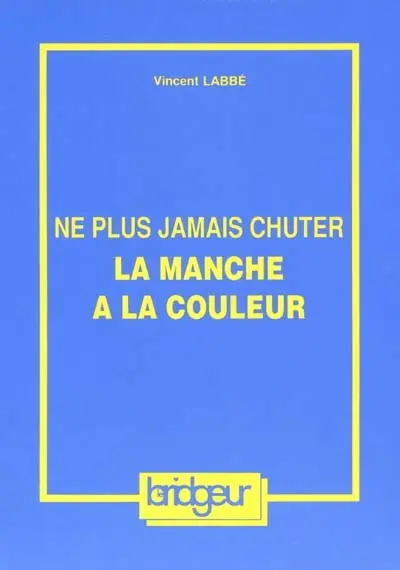 Ne plus jamais chuter la manche à la couleur