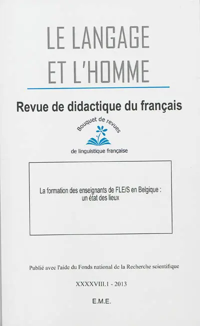 Langage et l'homme (Le), n° 1 (2013). La formation des enseignants de FLE-S en Belgique : un état des lieux