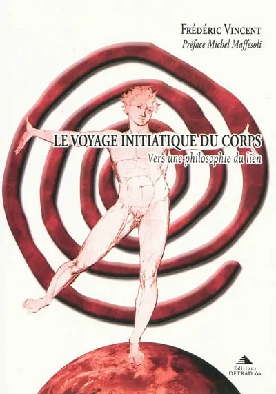 Le voyage initiatique du corps : vers une philosophie du lien