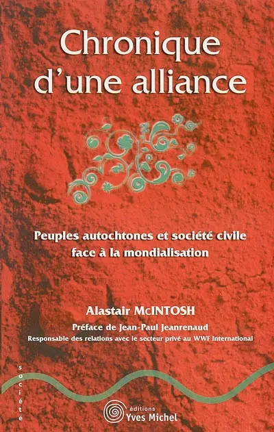 Chronique d'une alliance : peuples autochtones et société civile face à la mondialisation