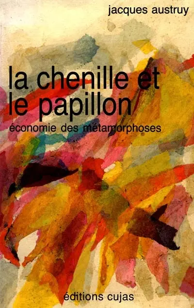 La Chenille et le papillon : économie des métamorphoses