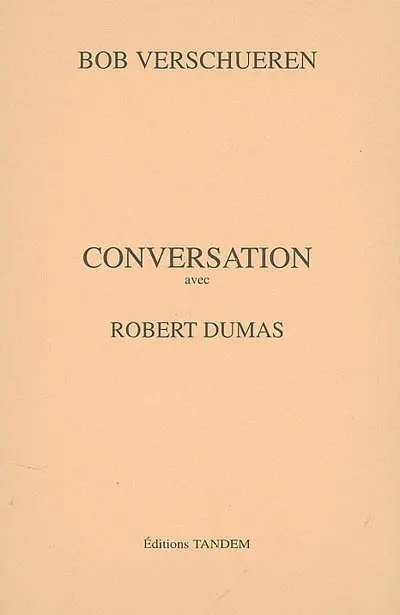 Conversation avec Robert Dumas