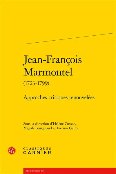 Jean-François Marmontel (1723-1799) : approches critiques renouvelées