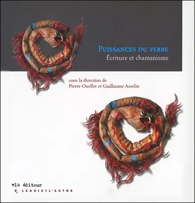 Puissances du verbe : écriture et chamanisme