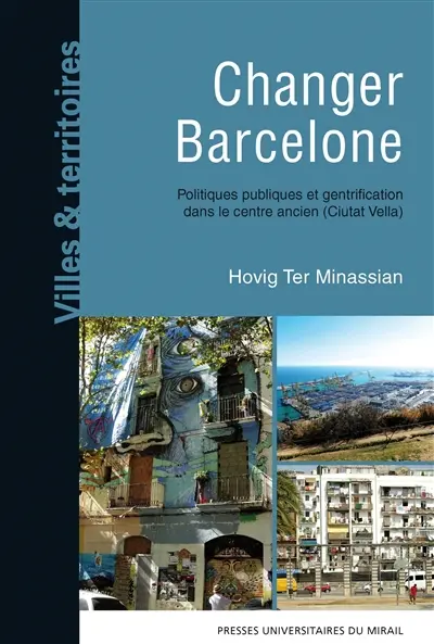 Changer Barcelone : politiques publiques et gentrification dans le centre ancien (Ciutat Vella)