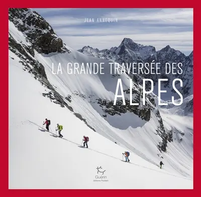 La grande traversée des Alpes : de Nice à Vienne, un si long hiver