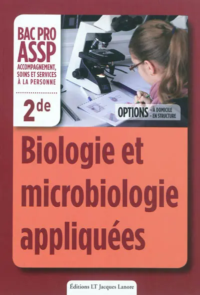 Biologie et microbiologie appliquées, bac pro ASSP accompagnement, soins et services à la personne, 2de : options à domicile, en structure