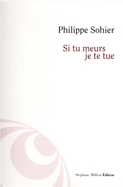 Si tu meurs, je te tue