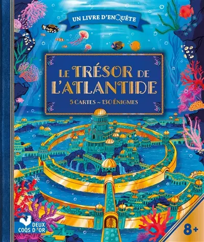 Le trésor de l'Atlantide : 5 cartes, 130 énigmes